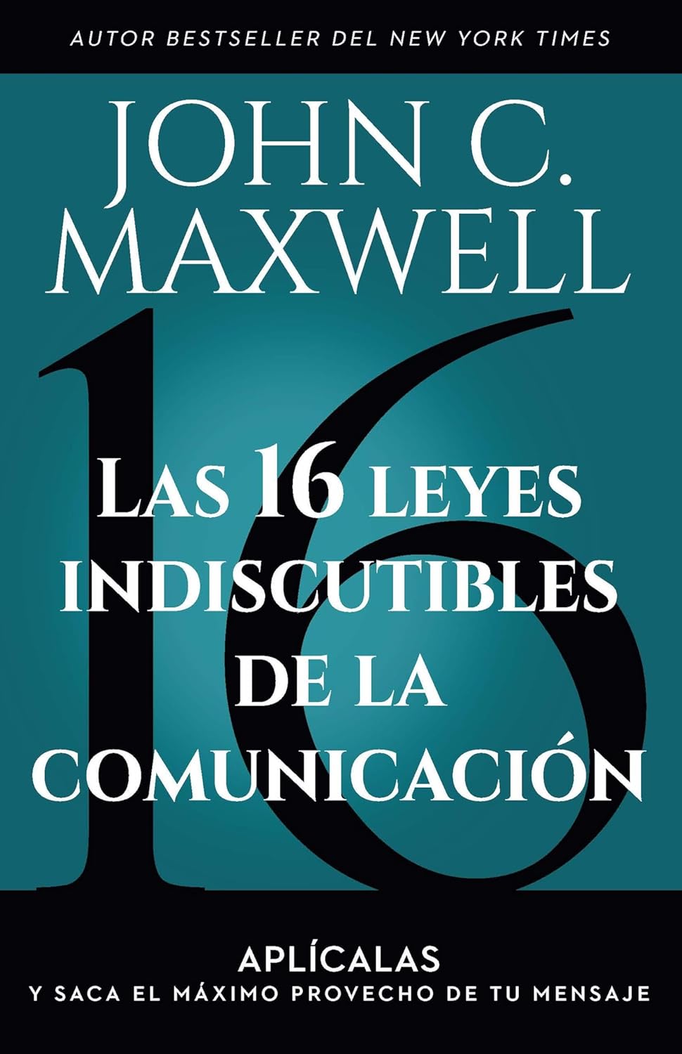 Libro Las 16 leyes de la comunicación - John C. Maxwell